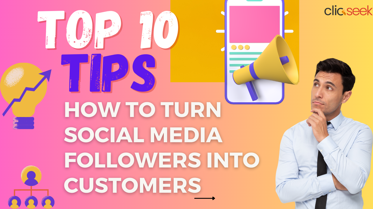 Top10 Tips on How to Turn Social Media Followers into Customers
