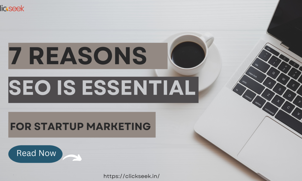 7 reasons SEO is essential for Startup marketing